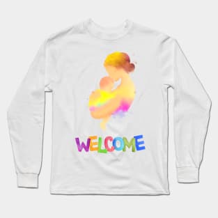 Welcome my Baby, Mommy Love Long Sleeve T-Shirt